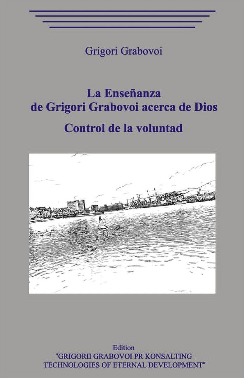 La Enseñanza De Grigori Grabovoi Acerca De Dios. Control De La Voluntad ...