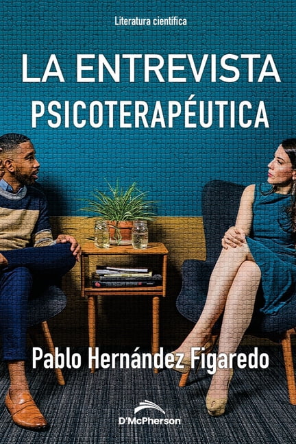 La Entrevista Psicoterapéutica (Paperback) by Pablo Hernández Figaredo
