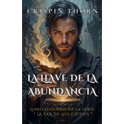 La Era de los Ca dos La Llave de la Abundancia, Book 2, Paperback