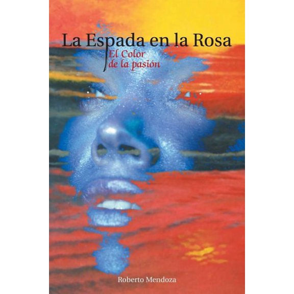 La Espada en la Rosa : El Color De La Pason