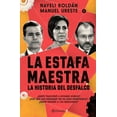 thumbnail image 1 of La Estafa Maestra: La Historia del Desfalco (Paperback), 1 of 1
