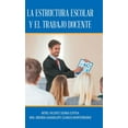 thumbnail image 1 of La Estructura Escolar Y El Trabajo Docente (Hardcover), 1 of 1
