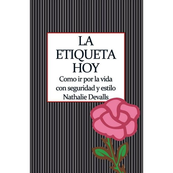La Etiqueta, Hoy: Como IR Por La Vida Con Seguridad Y Estilo (Paperback)