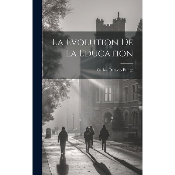 La Evolution de la Education, (Hardcover)