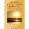 thumbnail image 1 of La Experiencia De Un Caminar Inolvidable / The Unforgettable Experience of a Walk : Con La Mano De Dios Sobre Mi Vida / With God's Hand on My Life, 1 of 1
