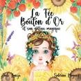 thumbnail image 1 of La Fée Bouton d'Or et son Gâteau Magique, (Paperback), 1 of 1