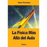 La F sica M s All  del Aula Tomo I, Paperback