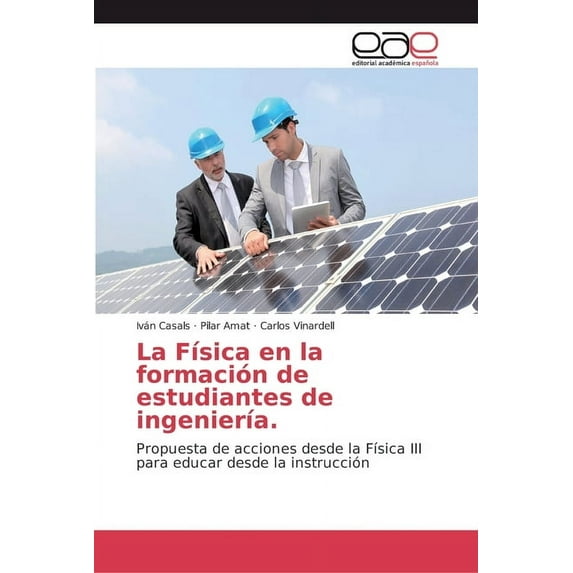 La Física en la formación de estudiantes de ingeniería. (Paperback)
