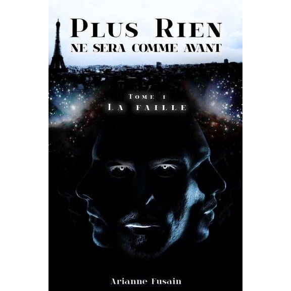 Plus Rien Ne Sera Comme Avant La Faille, Book 1, (Paperback)