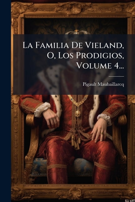 La Familia De Vieland, O, Los Prodigios, Volume 4..., (Paperback)