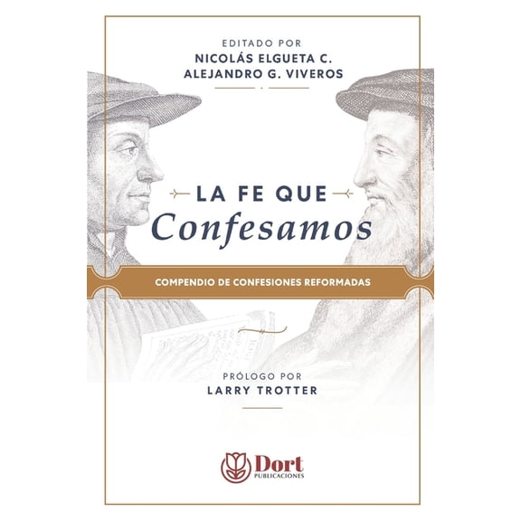 La Fe que Confesamos: Compendio de Confesiones Reformadas, (Paperback)