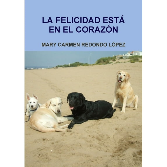 La Felicidad Está En El Corazón, (Paperback)