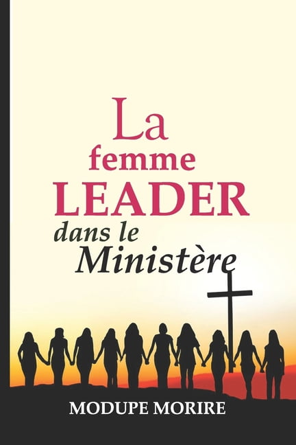 La Femme Leader Dans Le Ministere. (Paperback)
