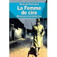 thumbnail image 1 of La Femme de cire : Mémoires d'un détective (Paperback), 1 of 1