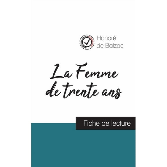 La Femme de trente ans de Balzac (fiche de lecture et analyse compl?te de l'oeuvre)