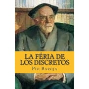 La Feria de los Discretos Paperback by Books Editor, Pio Baroja