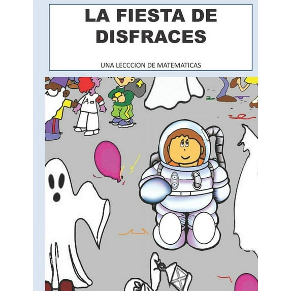 La Fiesta de Disfraces: Una Leccion de Matematicas, (Paperback)