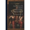 thumbnail image 1 of La Figlia Di Curzio Picchena, Racconto (Hardcover), 1 of 1