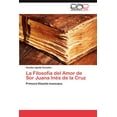 thumbnail image 1 of La Filosofía del Amor de Sor Juana Inés de la Cruz (Paperback), 1 of 1