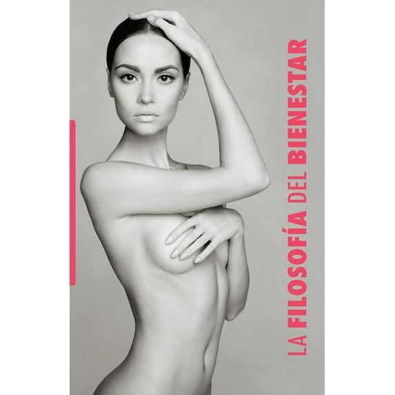 La FilosofÃa del Bienestar: para Ella, (Paperback)