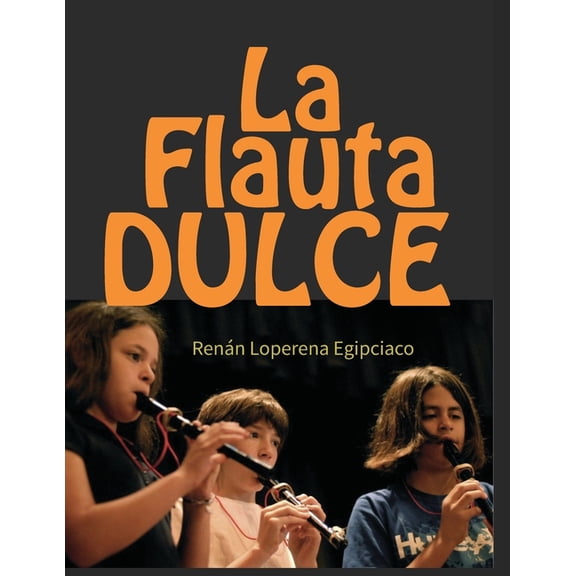 La Flauta Dulce: Recorder, (Paperback)