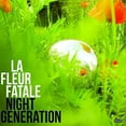thumbnail image 1 of La Fleur Fatale - Night Generation - Music & Performance - Vinyl, 1 of 1