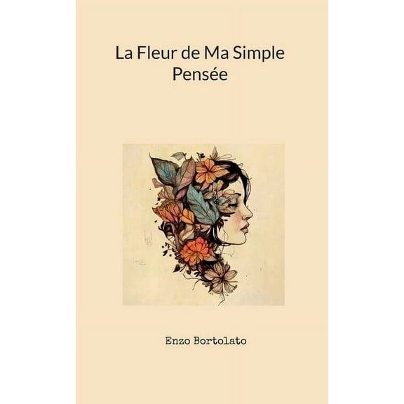 La Fleur de Ma Simple Pense, (Paperback)
