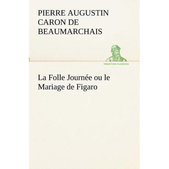La Folle Journe ou le Mariage de Figaro