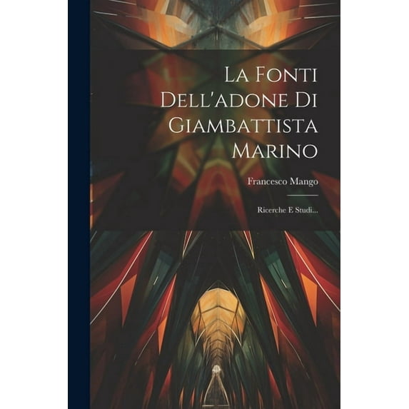 La Fonti Dell'adone Di Giambattista Marino : Ricerche E Studi... (Paperback)