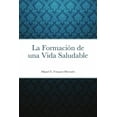 thumbnail image 1 of La Formación de una Vida Saludable, (Paperback), 1 of 1