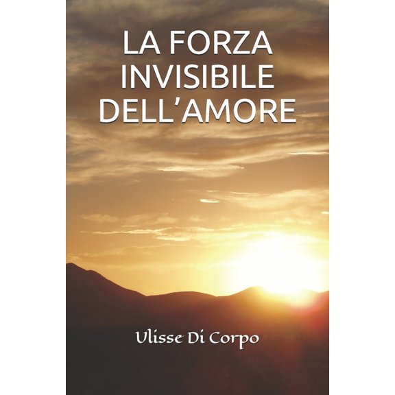 La Forza Invisibile Dell'amore, (Paperback)