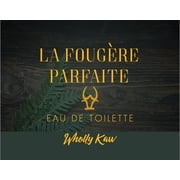 La Foug re Parfaite Eau de Toilette