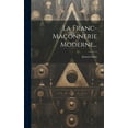 thumbnail image 1 of La Franc-maçonnerie Moderne... (Hardcover), 1 of 1