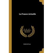 La France Actuelle French Edition Paperback 0274426625 9780274426621 Pedro Estala
