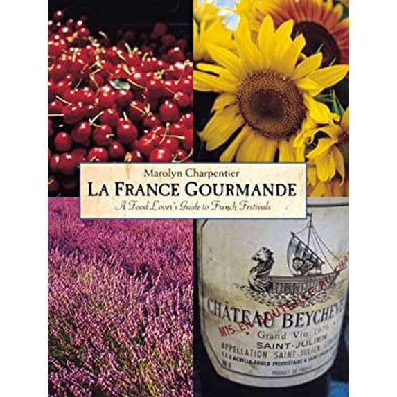 Pre-Owned La France Gourmande: A Food Lover's Guide to French Fetes and Foires (Hardcover) 1862053723 9781862053724