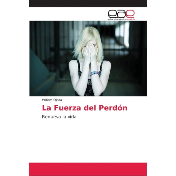 La Fuerza del Perdn Spanish Edition Paperback 6202146567 9786202146562 William Ojeda