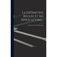 thumbnail image 1 of La Géométrie Réglée Et Ses Applications... (Hardcover), 1 of 1