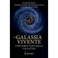thumbnail image 1 of La Galassia Vivente: Vincitori E Vinti Nella Via Lattea, (Paperback), 1 of 1