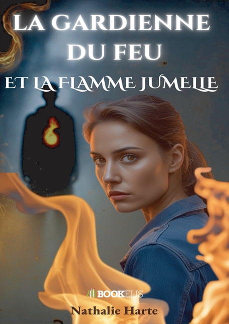 La Gardienne Du Feu Et La Flamme Jumelle, (Paperback)