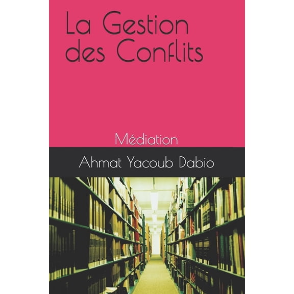 La Gestion des Conflits : Mdiation (Paperback)