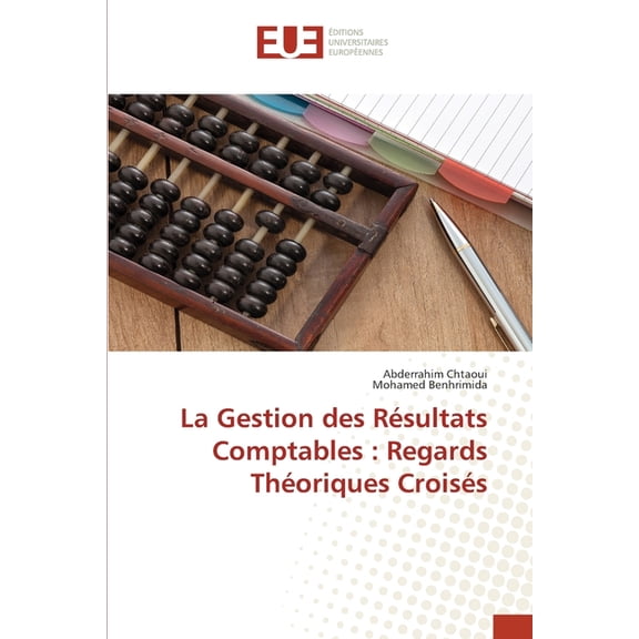 La Gestion des Rsultats Comptables: Regards Thoriques Croiss, (Paperback)
