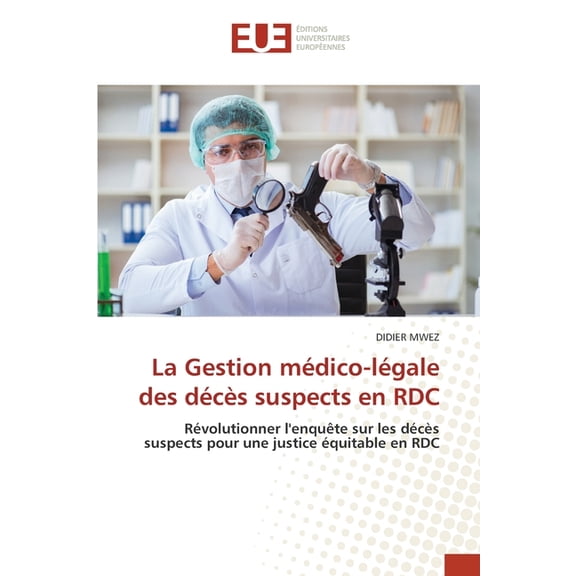 La Gestion mdico-lgale des dcs suspects en RDC, (Paperback)