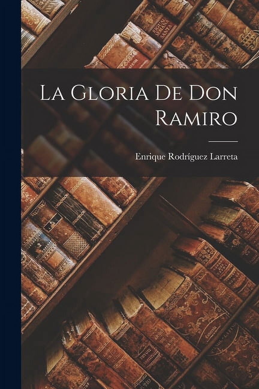 La Gloria De Don Ramiro (Paperback)