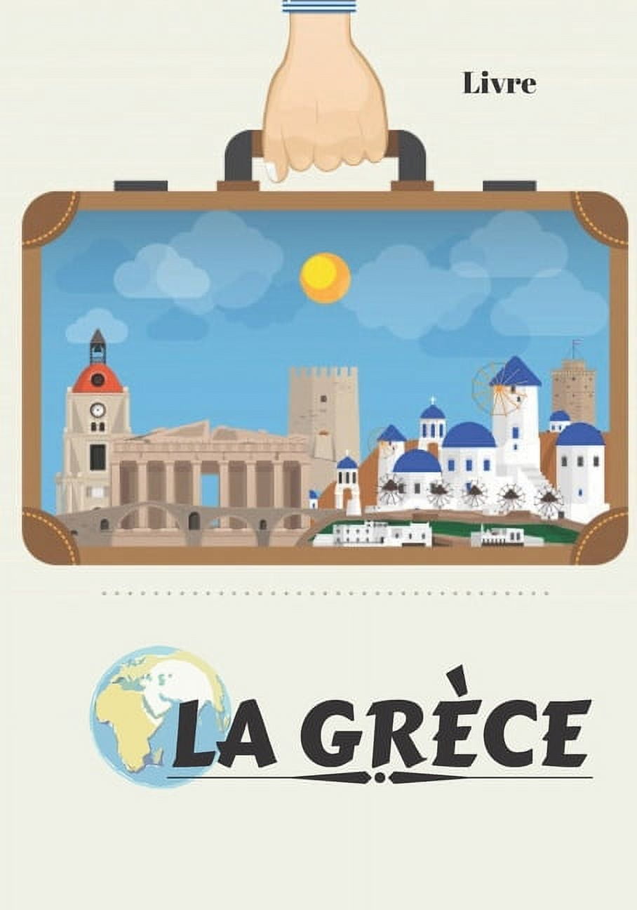 La Grèce : Livre "LA GRÈCE" - 7x10 pouces, 100 pages - Écrivez vos souvenirs de voyage en Grèce (Paperback)