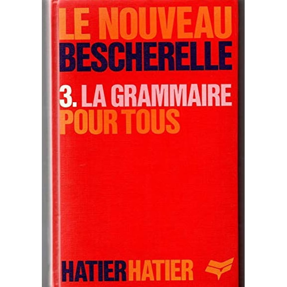 Pre-Owned La Grammaire Pour Tous Le Nouveau Besche (Paperback) 221805891X 9782218058912