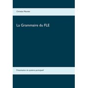 La Grammaire du FLE Pr sentation du syst me participatif, Paperback