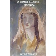 La Grande Illusione Esoterica, Paperback