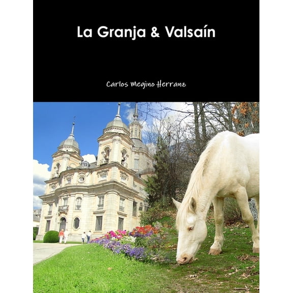La Granja & ValsaÃn, (Paperback)