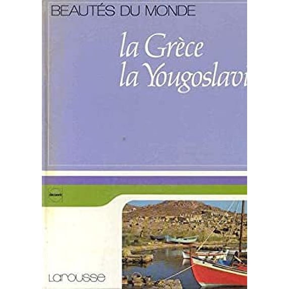 Pre-Owned La Grece: Les iles des moines hospitaliers, Chypre, Rhodes, Malte : la Yougoslavie : l'Albanie (Decouvrir : Beautes du monde) (French Edition) 9782030134672 Used