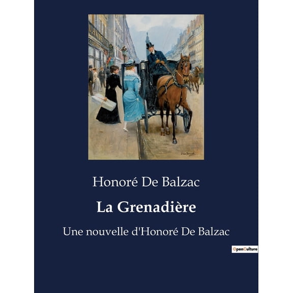 La Grenadire: Une nouvelle d'Honor De Balzac, (Paperback)